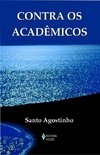 Contra Os Acadêmicos - Col. Textos Filosóficos