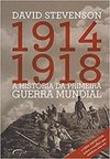 A HISTÓRIA DA PRIMEIRA GUERRA MUNDIAL