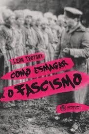 COMO ESMAGAR O FASCISMO