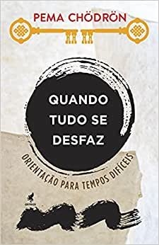 Quanto Tudo Se Desfaz: Orientação Tempos Dificeis