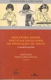 REFLEXÕES SOBRE PRÁTICAS ESCOLARES DE PRODUÇÃO DE TEXTO - O sujeito-autor