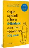 O que eu aprendi com meu vizinho de 102 anos