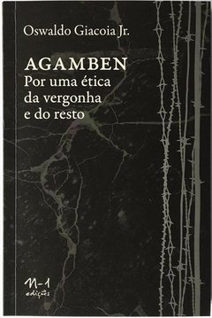 AGAMBEN: POR UMA ETICA DA VERGONHA E DO RESTO