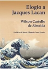 ELOGIO A JACQUES LACAN - 1ªED.(2017)