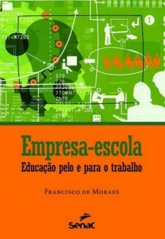 EMPRESA-ESCOLA - EDUCACAO PELO E PARA O TRABALHO