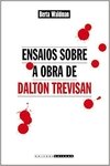 ENSAIOS SOBRE A OBRA DE DALTON TREVISAN