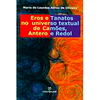 EROS E TANATOS NO UNIVERSO TEXTUAL DE CAMOES, ANTERO E REDOL