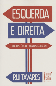 ESQUERDA E DIREITA - GUIA HISTÓRICO PARA O SÉCULO XXI