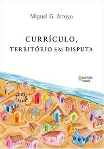 CURRICULO-TERRITÓRIO EM DISPUTA - 5ªED.(2013)