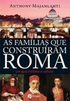 AS FAMILIAS QUE CONSTRUIRAM ROMA - 1ªED.(2016)