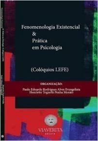 Fenomenologia Existencial & Prática em Psicologia (Colóquios LEFE)