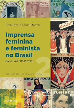 Imprensa feminina e feminista no Brasil. Volume 2: Século XX (1900-1949) - comprar online