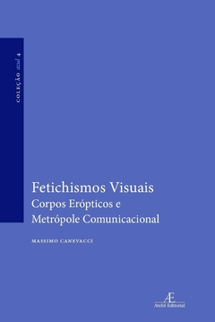Fetichismos Visuais – 3a ed. - comprar online