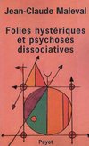 FOLIES HYSTÉRIQUES ET PSYCHOSES DISSOCIATIVES