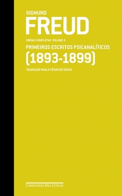 FREUD (1893-1899) - OBRAS COMPLETAS Vol.03 PRIMEIROS ESCRITOS PSICANÍLITICOS - comprar online