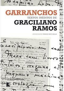 GARRANCHOS: TEXTOS INEDITOS DE GRACILIANO RAMOS