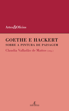Goethe e Hackert – Sobre a Pintura de Paisagem