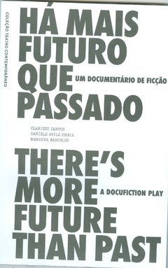 Há mais futuro que passado - um documentário de ficção - port/inglês