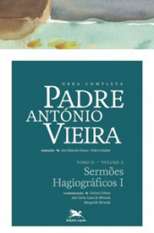 Obra completa Padre António Vieira - Tomo II - Volume X  Sermões hagiográficos