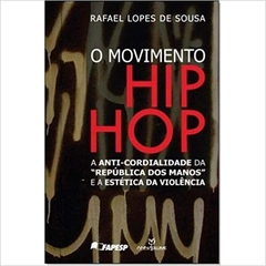 O Movimento Hip Hop. A Anti-Cordialidade da República dos Manos e a Estética da Violência (Português) Capa comum 978-8539104550