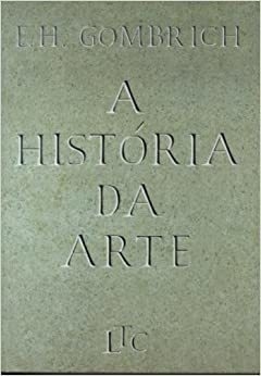HISTORIA DA ARTE - E.H.GOMBRICH