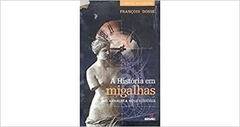 A História Em Migalhas. Dos Annales À Nova História Capa comum - comprar online