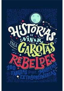 HISTORIAS DE NINAR PARA GAROTAS REBELDES - 1ªED. (2017)