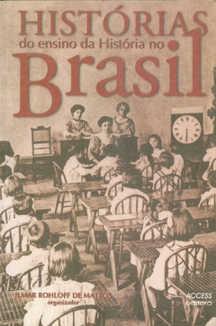 HISTÓRIAS DO ENSINO DA HISTORIA NO BRASIL