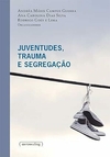 JUVENTUDES, TRAUMA E SEGREGAÇÃO