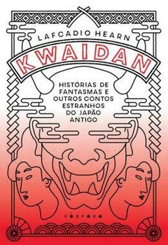 Kwaidan - Histórias de fantasmas e outros contos estranhos do Japão antigo