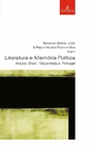 Literatura e Memória Política – Angola. Brasil. Moçambique. Portugal