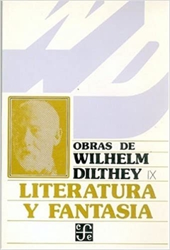 Literatura y Fantasia - Obras de Wilhelm Dilthey espanhol . ed.1997 .