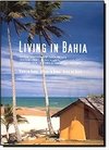 LIVING IN BAHIA - A SOBRE CAPA DO LIVROS ESTÁ BEM AVARIADA . MAS O LIVRO ESTÁ NOVO