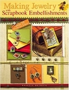 Making Jewelry with Scrapbook Embellishments (Inglês) ed. 2005