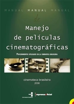Manual de Manejo de Películas Cinematográficas - Manual de Manuseio de Películas Cinematográficas - edição em espanhol