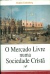 O MERCADO LIVRE NUMA SOCIEDADE CRISTÃ