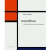 MONDRIAN - A DIMENSÃO HUMANA DA PINTURA ABSTRATA