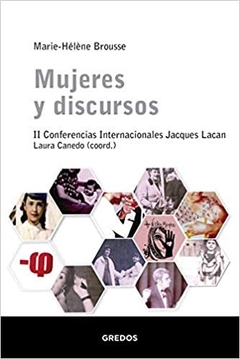 Mujeres y discursos. II Conferencias Internacionales Jacques Lacan -Marie-Helene Brousse - comprar online