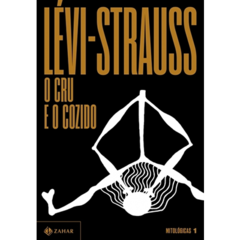 O Cru e o Cozido - Lévi-Strauss - 1ªED. (2022)