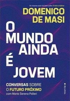 O MUNDO AINDA É JOVEM