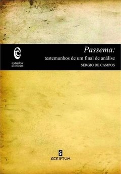 Passema: testemunhos de um final de análise