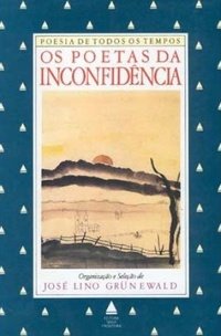 OS POETAS DA INCONFIDÊNCIA