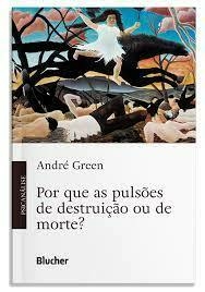 Por que as pulsões de destruição ou de morte?