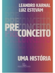 PRECONCEITO : UMA HISTORIA - LEANDRO KARNAL - comprar online