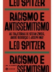 Racismo e antissemitismo: As trajetórias de Stefan Zweig, André Rebouças e Joseph May - comprar online