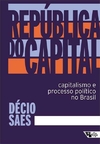 REPUBLICA DO CAPITAL: CAPITALISMO E PROCESSO POLITICO NO BRASIL - 2ªED.(2024)