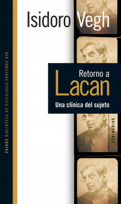 RETORNO A LACAN: Una clínica del sujeto - Isidoro Vegh