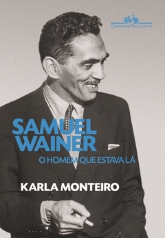 SAMUEL WAINER O homem que estava lá