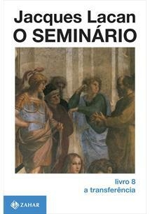 SEMINARIO, O LIVRO 8: A TRANSFERENCIA - 2ªED.(2010)