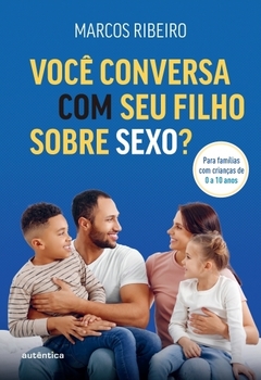 Você conversa com seu filho sobre sexo? Para famílias com crianças de 0 a 10 anos - comprar online